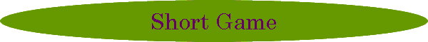 Short Game